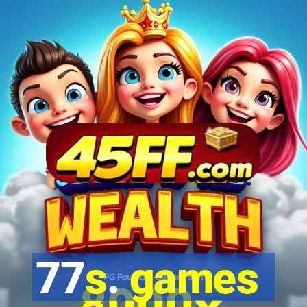 77s. games